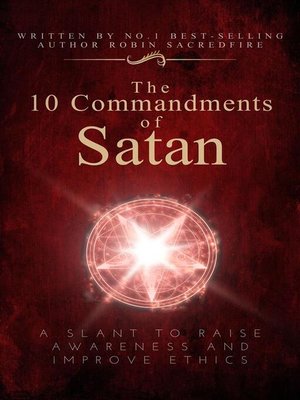 cover image of The 10 Commandments of Satan--A Slant to Raise Awareness and Improve Ethics